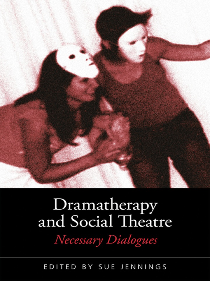 Cover of Dramatherapy and Social Theatre: Necessary Dialogues