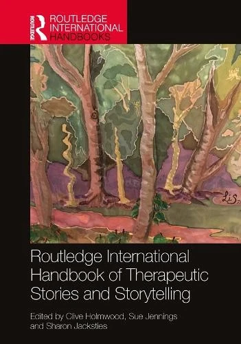 Existing archive cover of Routledge International Handbook of Therapeutic Stories
